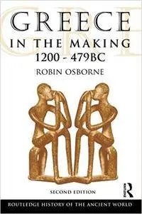 Greece in the Making 1200–479 BC (Repost)