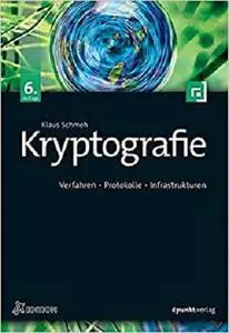 Kryptografie: Verfahren, Protokolle, Infrastrukturen (iX Edition)