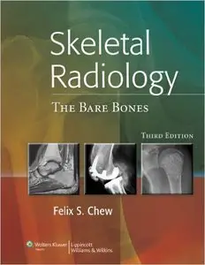 Skeletal Radiology: The Bare Bones (3rd edition) (Repost)