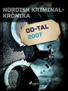 «Nordisk kriminalkrönika 2007» by Diverse