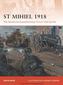 St Mihiel 1918: The American Expeditionary Forces' trial by fire (Osprey Campaign 238) 