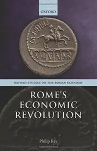 Rome's Economic Revolution (Oxford Studies on the Roman Economy)(Repost)