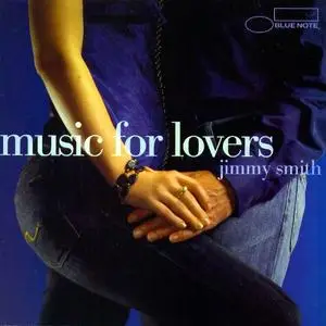 Jimmy Smith - Music For Lovers [Recorded 1957-1960] (2006)