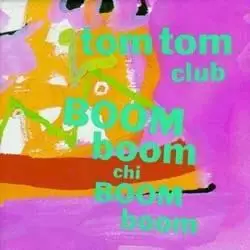 Tom Tom Club - Boom Boom Chi Boom Boom (1988)