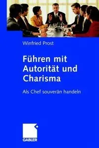 Führen mit Autorität und Charisma: Als Chef souverän handeln (repost)