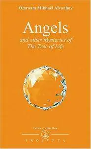 Angels and Other Mysteries of the Tree of Life (Izvor Collection, Volume 236)
