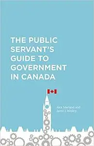 The Public Servant's Guide to Government in Canada