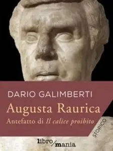 Dario Galimberti - Augusta Raurica. Antefatto di Il calice proibito