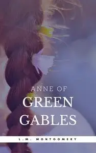 «Anne of Green Gables Collection: Anne of Green Gables, Anne of the Island, and More Anne Shirley Books (Book Center)» b