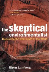 Bjorn Lomborg - The Skeptical Environmentalist