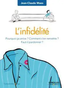 L'infidélité : Pourquoi ça arrive ? Comment s'en remettre ? Faut-il pardonner ?