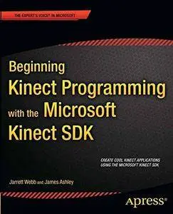 Beginning Kinect Programming with the Microsoft Kinect SDK (Expert's Voice in Microsoft) (Repost)