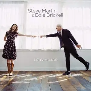 Steve Martin & Edie Brickell - So Familiar (2015)