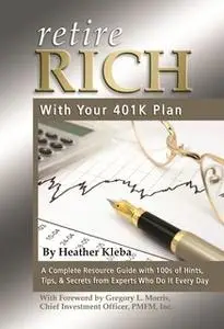 «Retire Rich with Your 401K Plan» by Heather Kleba