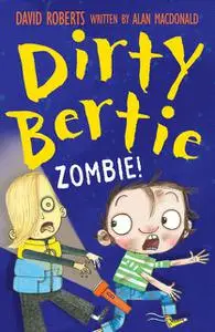 «Dirty Bertie: Zombie!» by Alan MacDonald