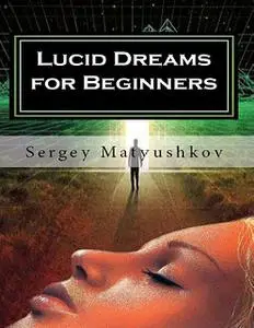 «Lucid Dreams for Beginners» by Sergey Matyushkov