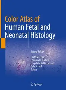 Color Atlas of Human Fetal and Neonatal Histology (Repost)