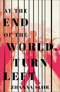 At the End of the World, Turn Left