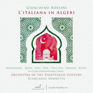 Vasilisa Berzhanskaya, Ricardo Seguel, Alasdair Kent, Orchestra of the Eighteenth Century - Rossini: L'Italiana in Algeri (2023