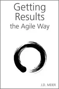 Getting Results the Agile Way: A Personal Results System for Work and Life (repost)