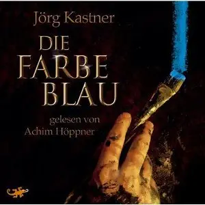 Jörg Kastner - Die Farbe Blau