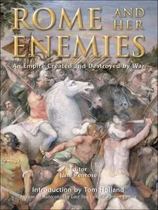 Rome and Her Enemies: An Empire Created and Destroyed by War (repost)