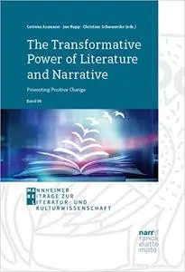The Transformative Power of Literature and Narrative: Promoting Positive Change: A Conceptual Volume in Honour of Vera N