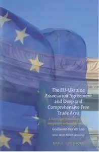 The EU-Ukraine Association Agreement and Deep and Comprehensive Free Trade Area