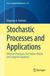 Stochastic Processes and Applications: Diffusion Processes, the Fokker-Planck and Langevin Equations
