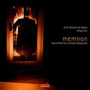 Ruth Meyer & Helge Lien - Memnon Sound Portraits of Ibsen Characters (2013) [Official Digital Download 24/96]