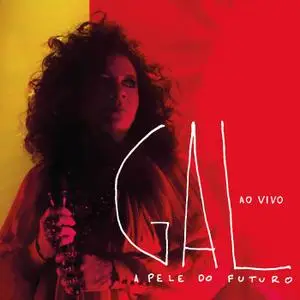 Gal Costa - A Pele Do Futuro Ao Vivo (2CD) (2019)