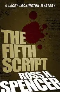 «The Fifth Script» by Ross H.Spencer
