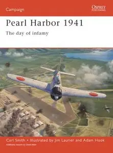 Pearl Harbor 1941: The Day of Infamy (Osprey Campaign 62) (Repost)
