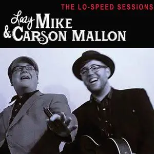 Lazy Mike & Carson Mallon - The Lo-Speed Sessions (2018)