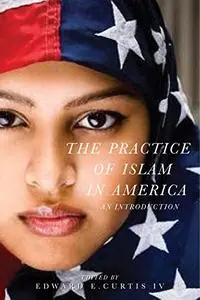 The Practice of Islam in America: An Introduction