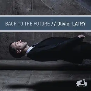 Olivier Latry - Bach to the future (2019) [Official Digital Download 24/96]