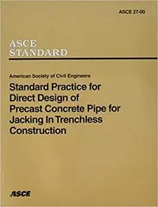 Standard Practice for Direct Design of Precast Concrete Pipe for Jacking Intrenchless Construction (Repost)