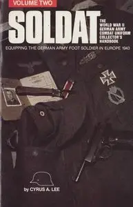 Soldat:Equipping the German Army Foot Soldier in Europe 1943 vol.2
