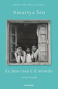 Amartya K. Sen - La mia casa è il mondo