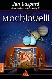 Machiavelli - das erste Buch der Offenbarung 23 (German Edition)