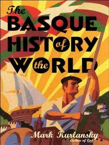 The Basque History of the World (Repost)