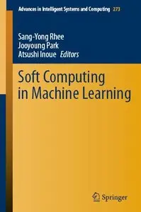 Soft Computing in Machine Learning (Advances in Intelligent Systems and Computing)