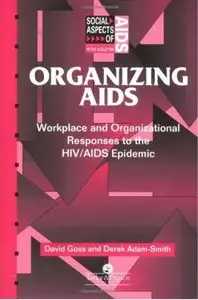 Organizing Aids: Workplace and Organizational Responses to the HIV/AIDS Epidemic
