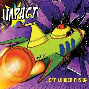 Jeff Lorber Fusion - Impact (2018) [Official Digital Download]