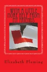 «With A Little More Help From My Friends: Inspiration» by Elizabeth Fleming