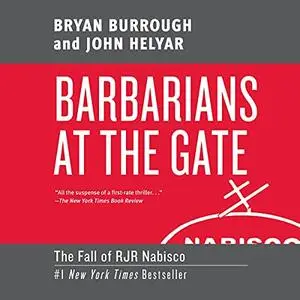 Barbarians at the Gate: The Fall of RJR Nabisco, 2021 Edition [Audiobook]