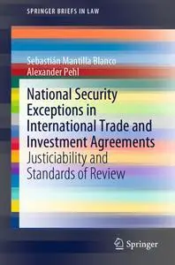 National Security Exceptions in International Trade and Investment Agreements: Justiciability and Standards of Review