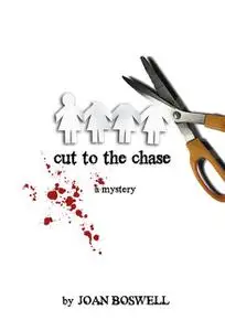«Cut to the Chase» by Joan Boswell