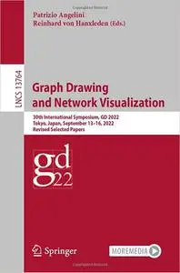 Graph Drawing and Network Visualization: 30th International Symposium, GD 2022, Tokyo, Japan, September 13–16, 2022, Rev