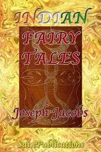 «Indian Fairy Tales» by Joseph Jacobs